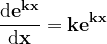 \dpi{120} \mathbf{\frac{\mathrm{d} e^{kx}}{\mathrm{d} x}=ke^{kx}}